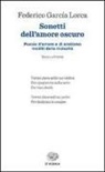 Federico García Lorca, G. Felici, J. Ruiz Portella - Sonetti dell'amore oscuro. Testo spagnolo a fronte