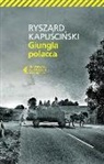 Ryszard Kapu?ci?ski, Ryszard Kapuscinski - Giungla polacca