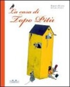 Roberto Piumini, C. Cneut - La casa di topo Pitù