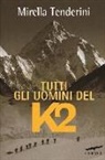 Mirella Tenderini - Tutti gli uomini del K2