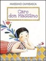Massimo Camisasca, Angela Marchetti - Caro don Massimo