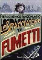 Pierdomenico Baccalario - Lo spacciatore di fumetti