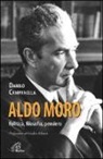 Danilo Campanella - Aldo Moro. Politica, filosofia, pensiero