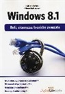 Adriano Arrigo, Marco Maltraversi - Windows 8.1. Reti, sicurezza, tecniche avanzate