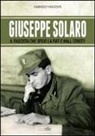 Fabrizio Vincenti - Giuseppe Solaro. Il fascista che sfidò la Fiat e Wall Street