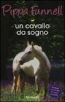 Pippa Funnell, J. Miles - Un cavallo da sogno. Storie di cavalli