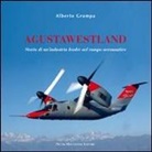 Alberto Grampa - AgustaWestland. Storia di un'industria leader nel campo aeronautico