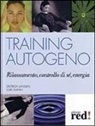 Dietrich Langen, Karl Mann - Training autogeno. Rilassamento, controllo di sé, energia