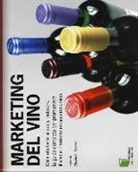 Slawka G. Scarso - Marketing del vino. Dalle etichette ai social network, la guida completa per promuovere il vino e il turismo enogastronomico