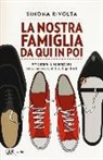Simona Rivolta - La nostra famiglia da qui in poi. Affrontare la separazione senza smettere di fare i genitori