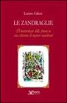 Luciano Galassi - Zandraglie. Il martirologio della donna in una selezione di ingiurie napoletane