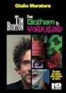 Giulio Muratore - Tim Burton. From Gotham to Wonderland