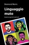 Desmond Morris - Linguaggio muto. L'uomo e gli altri animali