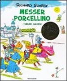 Richard Scarry - Messer Porcellino. I grandi classici