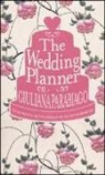 Giuliana Parabiago - The wedding planner. Guida pratica all'organizzazione del tuo matrimonio