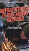 Alexander Stilwell - Sopravvivenza in situazioni critiche. Manuale dei SAS e delle forze d'élite