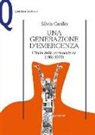 Silvia Casilio - Una generazione d'emergenza. L'Italia della controcultura (1965-1969)