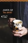 Amos Oz - Tra amici