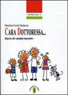Mariolina Ceriotti Migliarese - Cara Dottoressa... Risposte alle «famiglie imperfette»