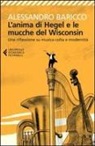 Alessandro Baricco - L'anima di Hegel e le mucche del Wisconsin. Una riflessione su musica colta e modernità