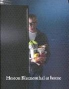 Heston Blumenthal - Heston Blumenthal at home