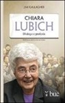 Jim Gallagher - Chiara Lubich. Dialogo e profezia