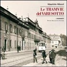 Maurizio Miozzi - Le tramvie del Varesotto