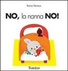 Xavier Deneux - No, la nanna no!