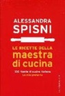 Alessandra Spisni - Le ricette della maestra di cucina