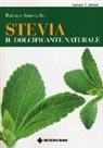 Barbara Simonsohn - Stevia. Il dolcificante naturale