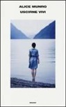 Alice Munro - Uscirne vivi