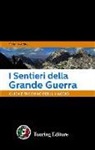 Stefano Ardito - I sentieri della grande guerra. Guida e taccuino per il viaggio