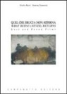 Giulio Bursi, Simone Venturini - What burns (never) returns. Lost and found films. Ediz. italiana e inglese