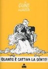 Quino, I. Giovannucci - Quanto è cattiva la gente!