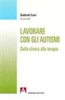 G. Levi - Lavorare con gli autismi. Dalla clinica alla terapia