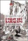 C. Alberto Pinelli - I falò dei saraceni. Le avventure di un giovane archeologo errante nell'Asia