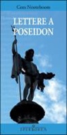 Cees Nooteboom - Lettere a Poseidon