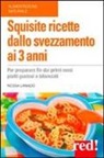 Nessia Laniado - Squisite ricette dallo svezzamento ai 3 anni
