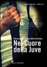 Diletta Sirna, Roberta Zambianchi - Nel cuore della Juve. Personaggi e valori della Juventus