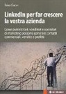 Brian Carter - LinkedIn per far crescere la vostra azienda. Come pubblicitari, venditori e operatori di marketing possono generare contatti commerciali, vendite e profitti