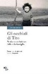 Adriana Altaras - Gli occhiali di Tito. Storia rocambolesca della mia famiglia