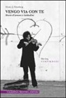 Henry J. Ginsberg - Vengo via con te. Storie d'amore e latitudini