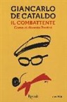 Giancarlo De Cataldo - Il combattente. Come si diventa Pertini