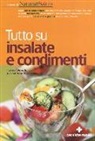Jeanne Perego - Tutto su insalate e condimenti