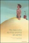 Roxane M. Galliez, Roxane Marie Galliez, Eric Puybaret - Ho lasciato la mia anima al vento