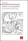Dino Coltro - Santi e contadini. Lunario della tradizione orale veneta