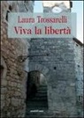 Laura Trossarelli - Viva la libertà