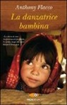 Anthony Flacco - La danzatrice bambina