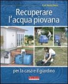 Karl Heinz Böse - Recuperare l'acqua piovana per il giardino e la casa