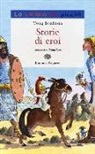 Tony Bradman, T. Ross - Storie di eroi